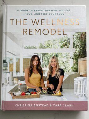 The Wellness Remodel Feed Your Soal Hard Cover Book Christina Haack Cara Clark
